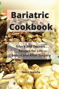 Paperback Bariatric Cookbook: Snack and Dessert Recipes for Life Before and After Surgery Book