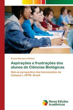 Paperback Aspirações e frustrações dos alunos de Ciências Biológicas [Portuguese] Book