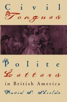 Hardcover Civil Tongues and Polite Letters in British America Book