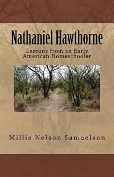 Paperback Nathaniel Hawthorne: Lessons from an Early American Homeschooler Book