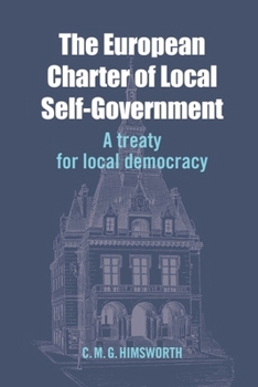 Hardcover The European Charter of Local Self-Government: A Treaty for Local Democracy Book