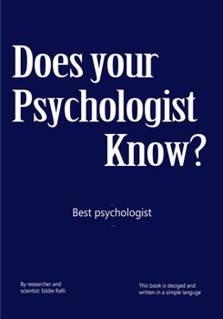 Paperback Does Your Psychologist Know?: Psychologist near me, Best psychologist, Best psychotherapist near me Book