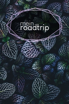 Unser Roadtrip: Notizbuch | Blanko Gepunktet | 120 Seiten | A5 | Für Deine Reise | Motiv: Blätter (German Edition)
