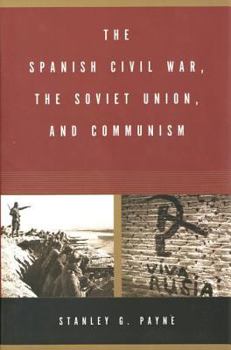 Hardcover The Spanish Civil War, the Soviet Union, and Communism Book