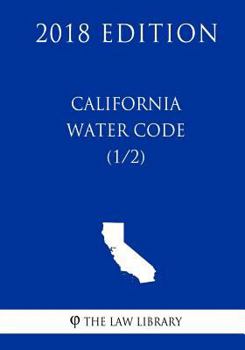 Paperback California Water Code (1/2) (2018 Edition) Book