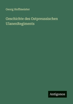 Paperback Geschichte des Ostpreussischen UlanenRegiments [German] Book