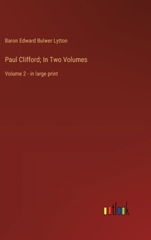 Hardcover Paul Clifford; In Two Volumes: Volume 2 - in large print Book