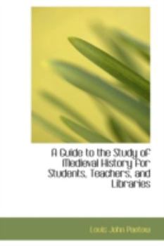 Hardcover A Guide to the Study of Medieval History for Students, Teachers, and Libraries Book
