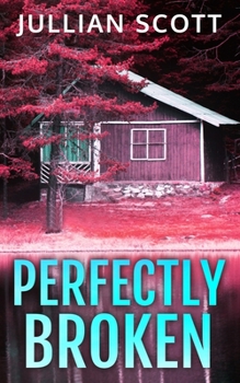 Perfectly Broken - Book #1 of the Killer Love Story