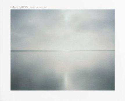 Fabien Baron: Liquid Light 1983-2003