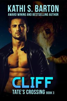 Cliff: Tate’s Crossing—Paranormal Wolf Shifter Romance - Book #3 of the Tate's Crossing