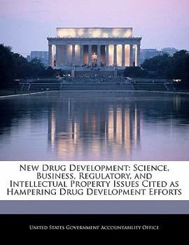 Paperback New Drug Development: Science, Business, Regulatory, and Intellectual Property Issues Cited as Hampering Drug Development Efforts Book