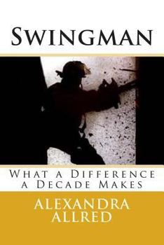 Paperback Swingman: What a Difference a Decade Makes Book