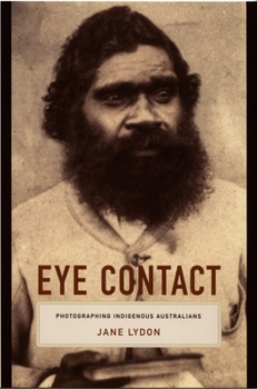 Paperback Eye Contact: Photographing Indigenous Australians Book