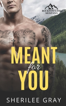 Meant For You - Book #3 of the Rocktown Ink