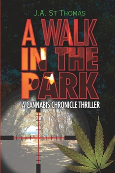 Paperback A Walk in The Park: A Cannabis Chronicle Thriller Book