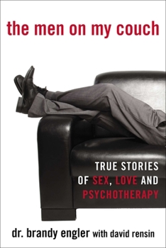 Paperback The Men on My Couch: True Stories of Sex, Love and Psychotherapy Book