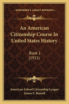 Paperback An American Citizenship Course In United States History: Book 1 (1921) Book