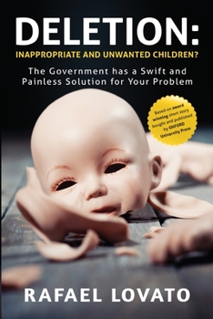 Paperback Deletion: Inappropriate and Unwanted Children? The Government has a Swift and Painless Solution for Your Problem Book