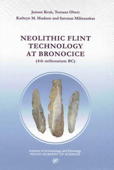 Hardcover Neolithic Flint Technology at Bronocice (4th Millennium Bc) Book