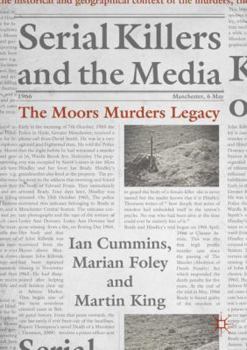 Paperback Serial Killers and the Media: The Moors Murders Legacy Book