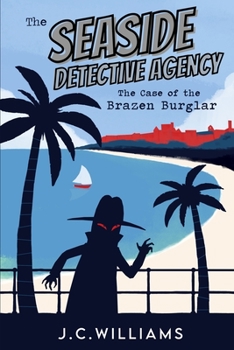 Paperback The Seaside Detective Agency - The Case of the Brazen Burglar Book