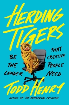 Hardcover Herding Tigers: Be the Leader That Creative People Need Book