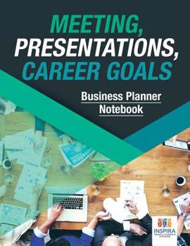 Paperback Meeting, Presentations, Career Goals Business Planner Notebook Book