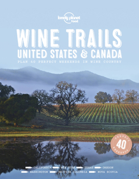 Hardcover Lonely Planet Wine Trails - USA & Canada Book