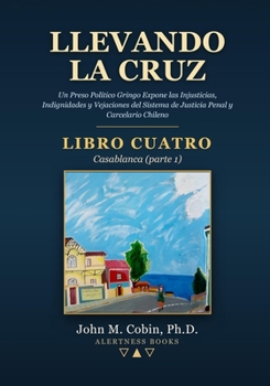 Llevando la Cruz - LIBRO CUATRO: Casablanca (parte 1) (Spanish Edition)