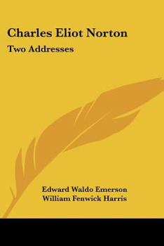 Paperback Charles Eliot Norton: Two Addresses Book