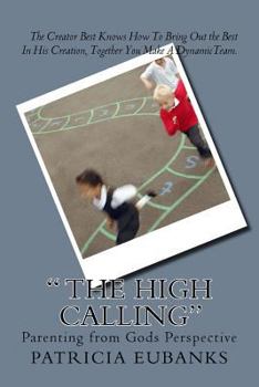 Paperback " The High Calling": Parenting from Gods Perspective Book
