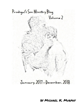 Paperback Prodigal's Son Ministry Blog Volume 2: (2017-2018) Book