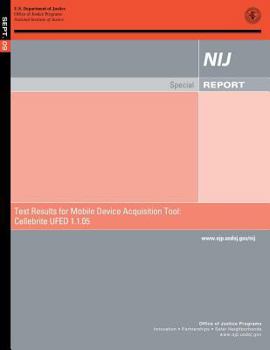 Paperback Test Results for Mobile Device Acquisition Tool: Cellebrite UFED 1.1.05 Book