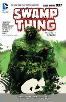 Swamp Thing, Volume 4: Seeder - Book #4 of the Swamp Thing (2011)