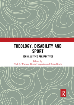 Paperback Theology, Disability and Sport: Social Justice Perspectives Book