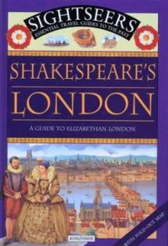 Hardcover Shakespeare's London: A Guide to Elizabethan London Book