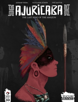 Paperback Ajuricaba: The Last King of the Amazon Book