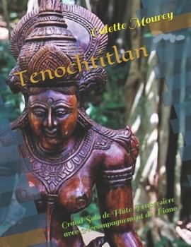 Paperback Tenochtitlan: Grand Solo de Flûte Traversière avec Accompagnement de Piano [French] Book
