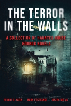 Paperback The Terror in the Walls: A Collection Of Haunted House Horror Novels Book