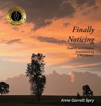 Hardcover Finally Noticing: Poems and Photos Prompted by a Pandemic Book