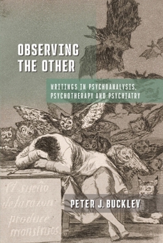 Paperback Observing the Other: Writings in Psychoanalysis, Psychotherapy, and Psychiatry Book