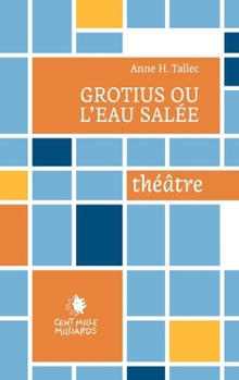 Paperback Grotius ou l'eau salée [French] Book