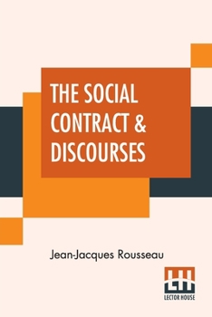 Paperback The Social Contract & Discourses: Translated With Introduction By G. D. H. Cole, Edited By Ernest Rhys Book