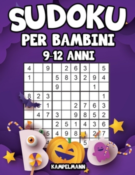 Sudoku per bambini 9-12 anni: 200 Sudoku semplici per bambini - con soluzioni (edizione di Halloween) (Italian Edition)
