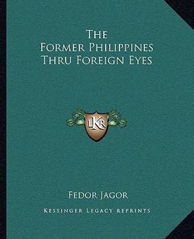 Paperback The Former Philippines Thru Foreign Eyes Book