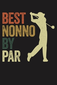 BEST NONNO BY PAR: Lined Journal, 120 Pages, 6x9in, Matte Cover