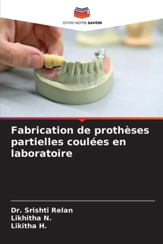 Fabrication de prothèses partielles coulées en laboratoire (French Edition)