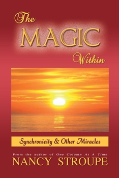 Paperback The Magic Within: Synchronicity & Other Miracles Book