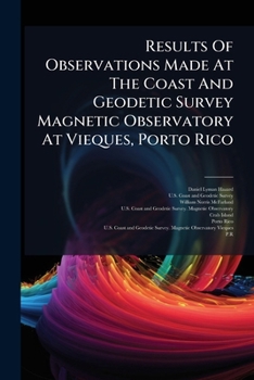 Results Of Observations Made At The Coast And Geodetic Survey Magnetic Observatory At Vieques, Porto Rico